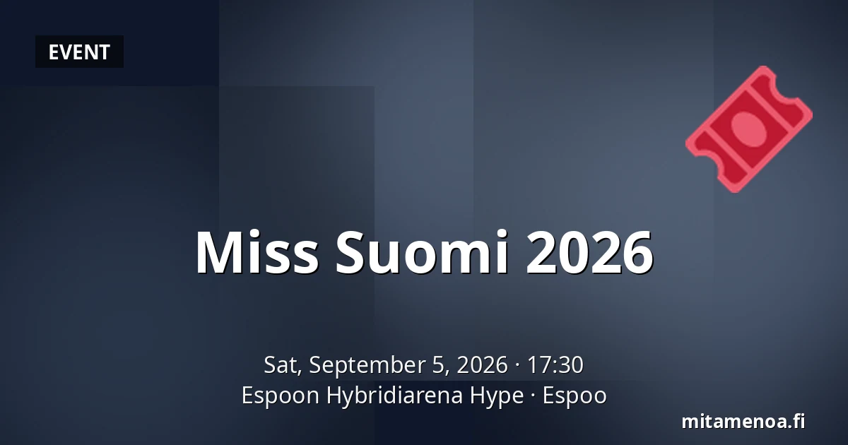 Miss Suomi 2026 — Espoon Hybridiarena Hype, Espoo