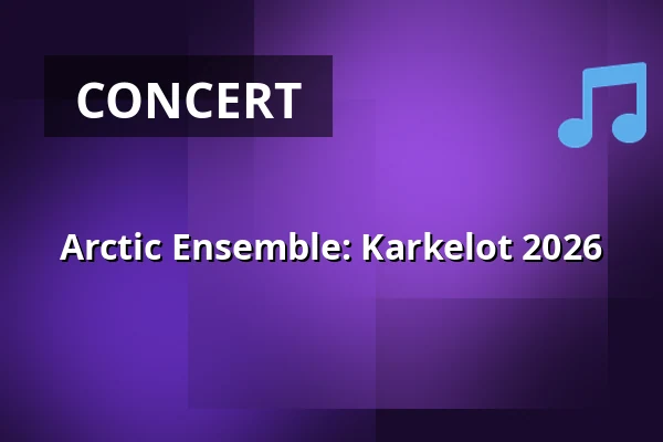 Arctic Ensemble: Karkelot 2026 — Lahti
