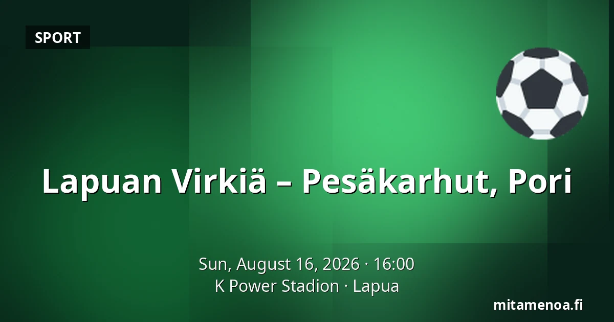 Lapuan Virkiä – Pesäkarhut, Pori — K Power Stadion, Lapua