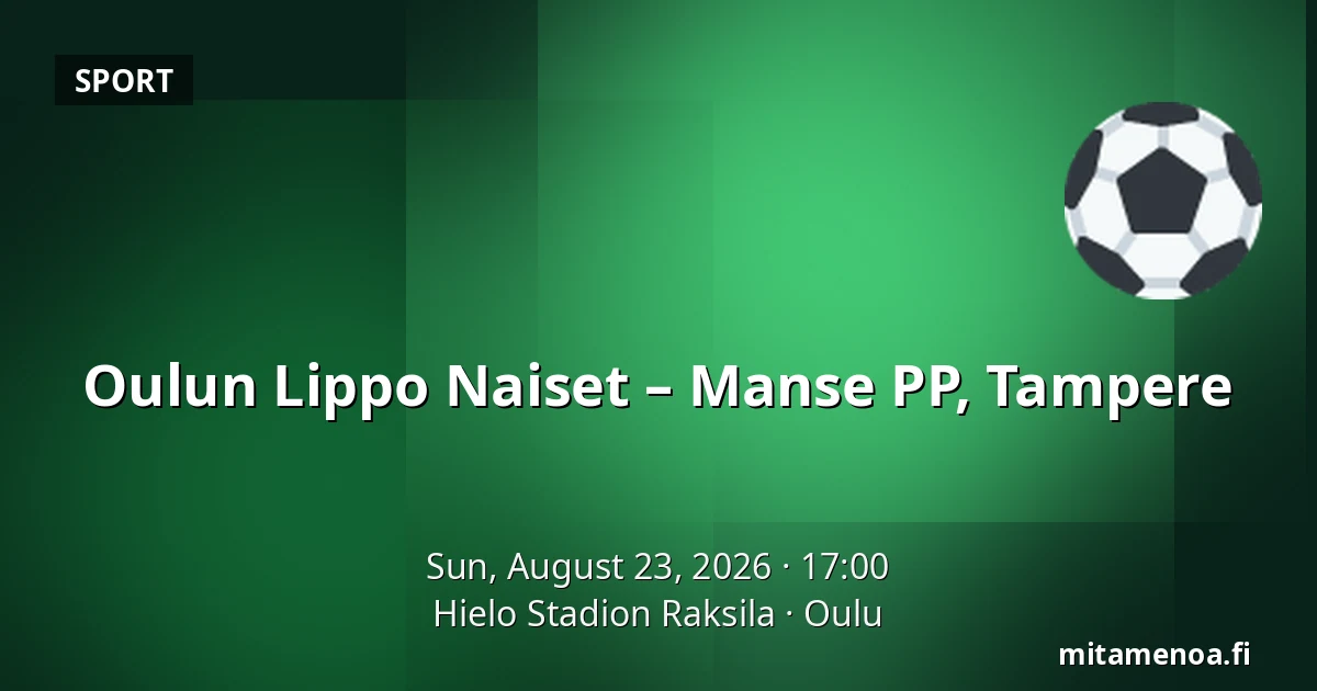 Oulun Lippo Naiset – Manse PP, Tampere — Hielo Stadion Raksila, Oulu