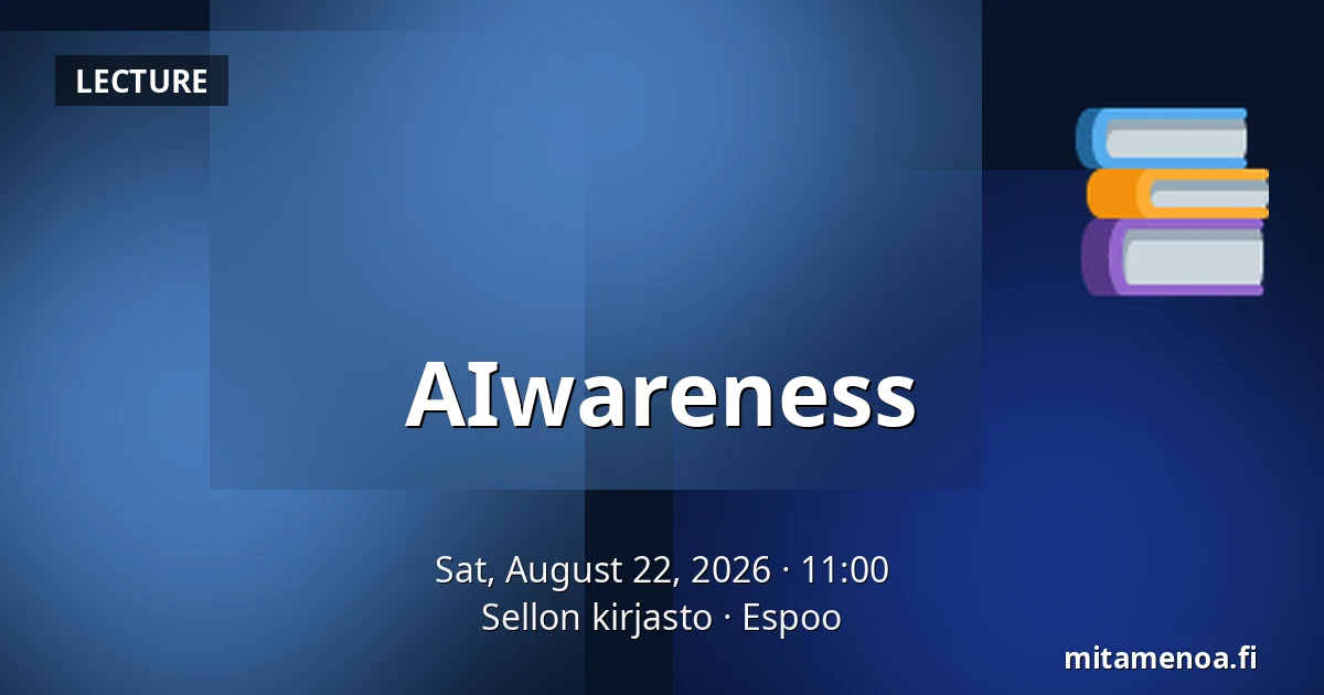 AIwareness — Sellon kirjasto, Espoo