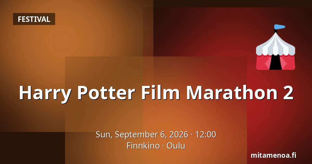 Harry Potter Film Marathon 2 — Finnkino, Oulu