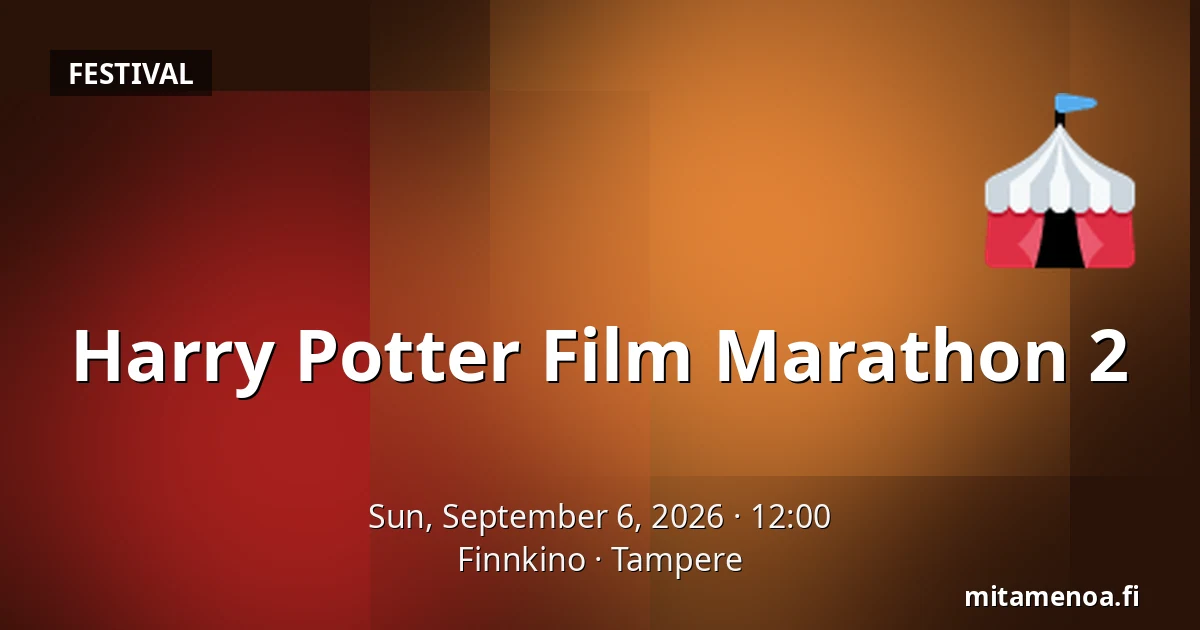 Harry Potter Film Marathon 2 — Finnkino, Tampere