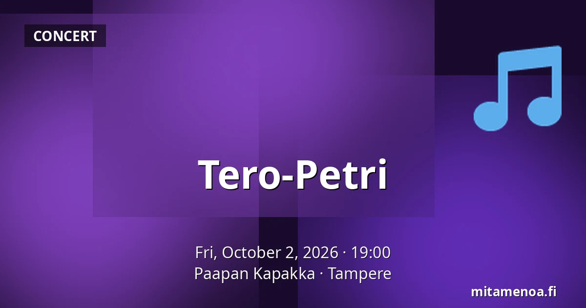 Tero-Petri — Paapan Kapakka, Tampere