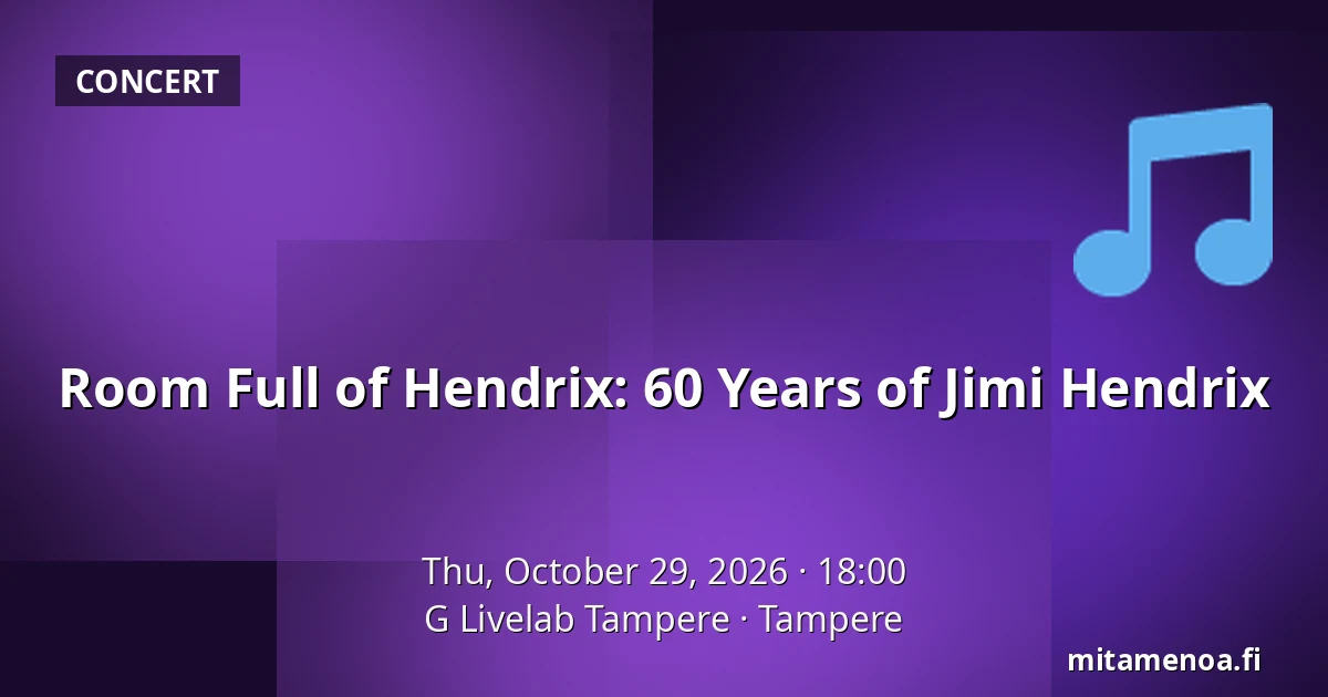 Room Full of Hendrix: 60 Years of Jimi Hendrix — G Livelab Tampere, Tampere