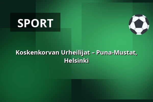 Koskenkorvan Urheilijat – Puna-Mustat, Helsinki — Sähkökoje Areena, Koskenkorva (Ilmajoki), Ilmajoki