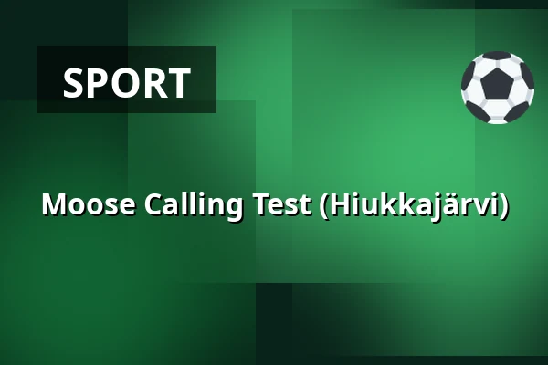 Moose Calling Test (Hiukkajärvi) — sotkan erähovi, Kauhajoki