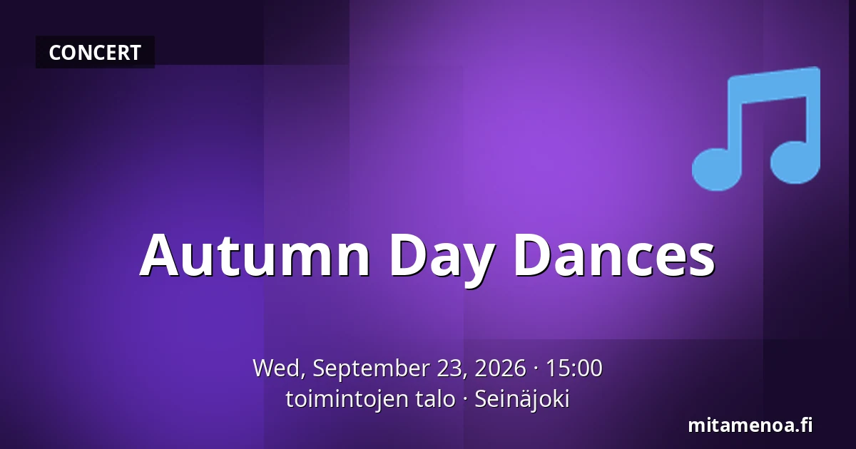Autumn Day Dances — toimintojen talo, Seinäjoki