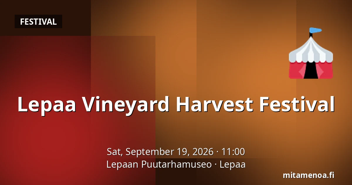 Lepaa Vineyard Harvest Festival — Lepaan Puutarhamuseo, Lepaa