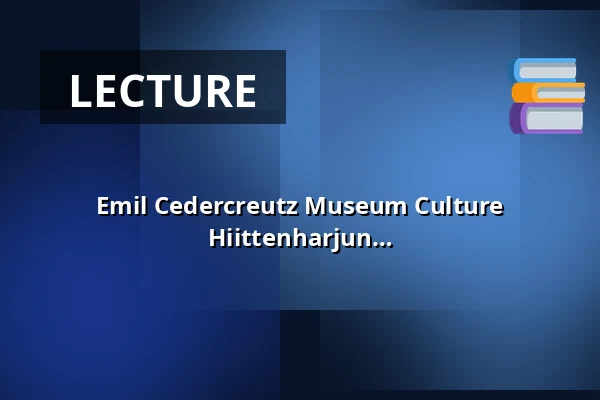 Emil Cedercreutz Museum Culture Thursday Lecture: Stone Age Settlement at Hiittenharjun - Life on the Shore of the Litorina Sea — Emil Cedercreutzin museo, Harjavalta