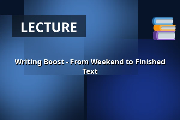 Writing Boost - From Weekend to Finished Text — Itä-Hämeen Opisto, Hartola