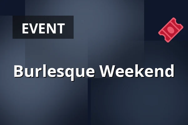 Burlesque Weekend — Itä-Hämeen Opisto, Hartola