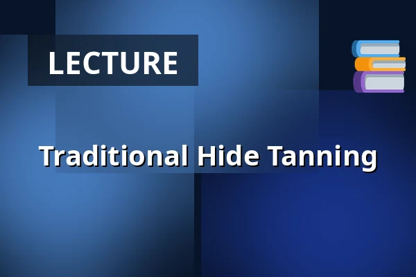 Traditional Hide Tanning — Itä-Hämeen Opisto, Hartola
