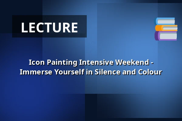 Icon Painting Intensive Weekend - Immerse Yourself in Silence and Colour — Itä-Hämeen Opisto, Hartola