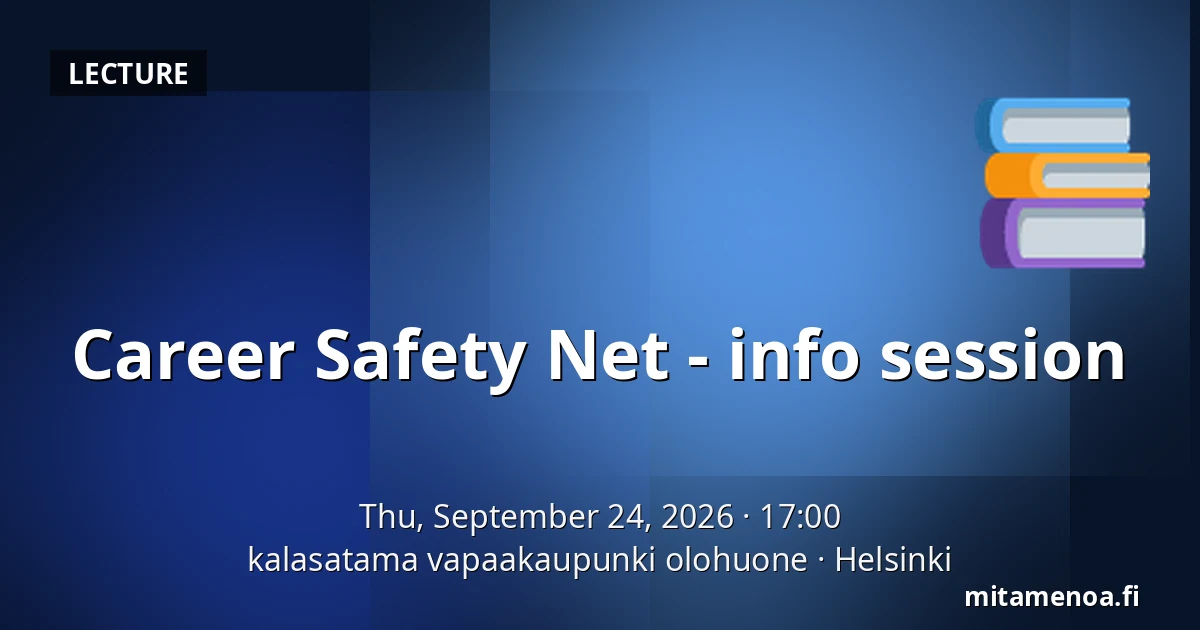 Career Safety Net - info session — kalasatama vapaakaupunki olohuone, Helsinki