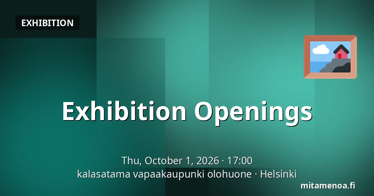 Exhibition Openings — kalasatama vapaakaupunki olohuone, Helsinki