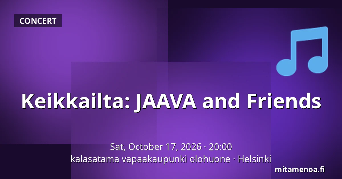 Keikkailta: JAAVA and Friends — kalasatama vapaakaupunki olohuone, Helsinki