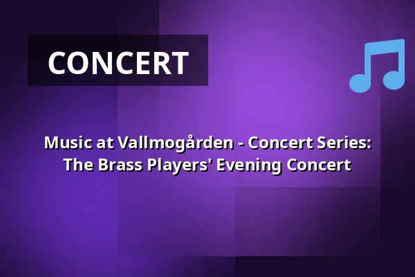Music at Vallmogården - Concert Series: The Brass Players' Evening Concert — Vallmogårdin juhlasali, Kauniainen