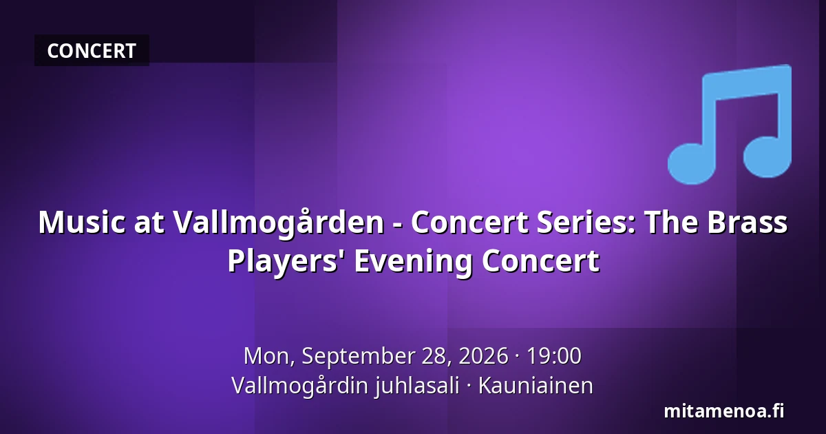Music at Vallmogården - Concert Series: The Brass Players' Evening Concert — Vallmogårdin juhlasali, Kauniainen