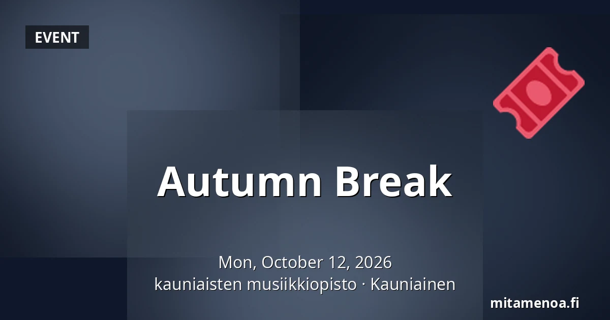 Autumn Break — kauniaisten musiikkiopisto, Kauniainen