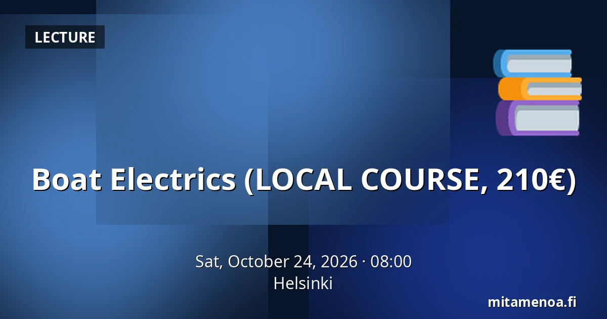 Boat Electrics (LOCAL COURSE, 210€) — Helsinki