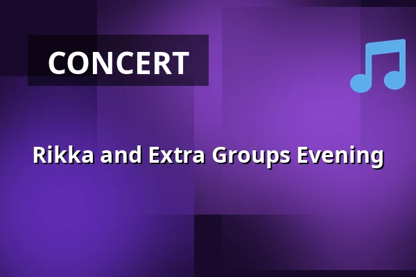 Rikka and Extra Groups Evening — Lumosali, Vantaa