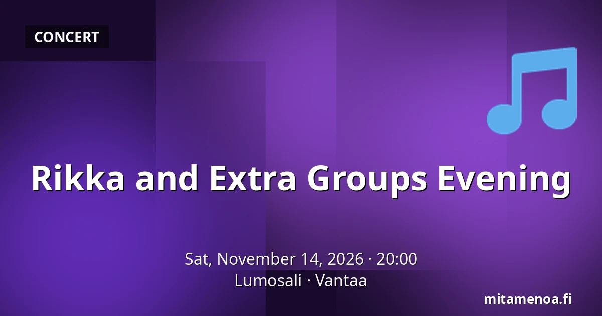 Rikka and Extra Groups Evening — Lumosali, Vantaa