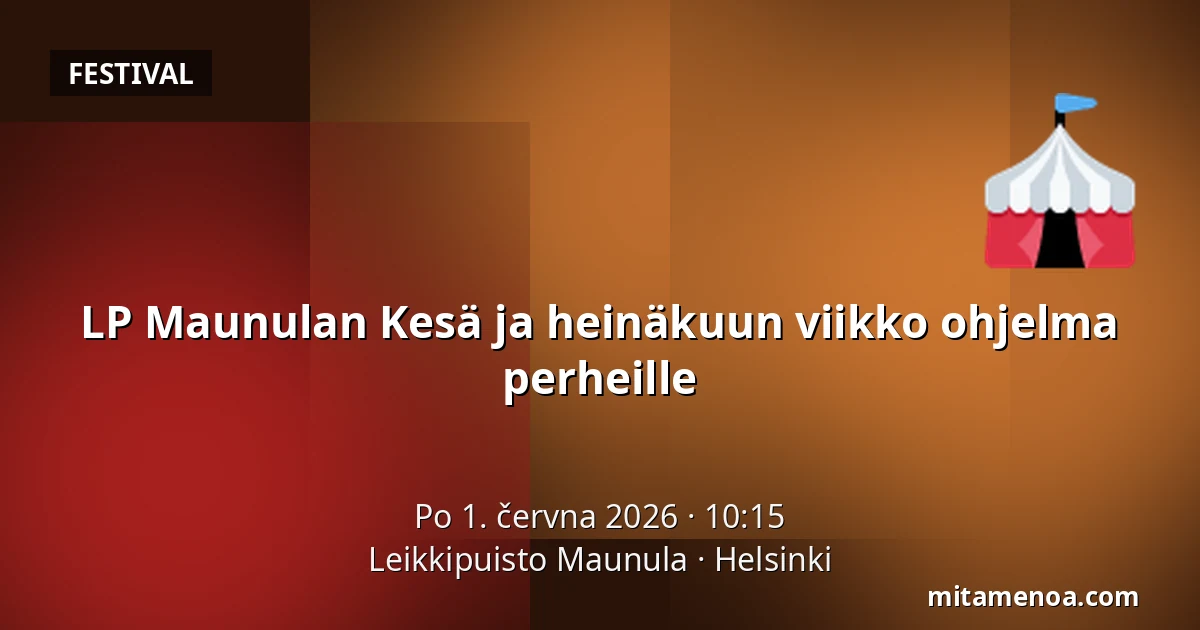 LP Maunulan Kesä ja heinäkuun viikko ohjelma perheille — Leikkipuisto Maunula, Helsinki