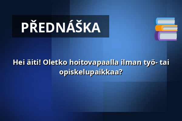 Hei äiti! Oletko hoitovapaalla ilman työ- tai opiskelupaikkaa? — Ison Omenan kirjasto, Espoo