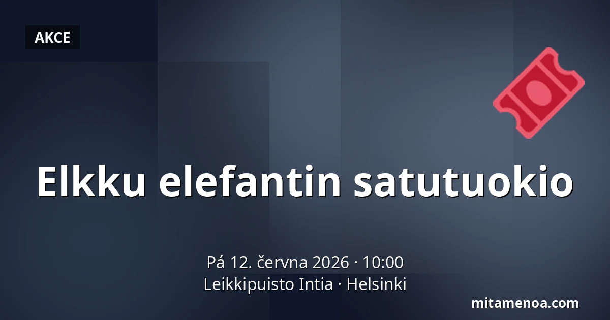 Elkku elefantin satutuokio — Leikkipuisto Intia, Helsinki