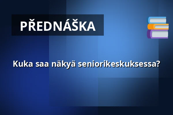 Kuka saa näkyä seniorikeskuksessa? — Roihuvuoren seniorikeskus, Helsinki