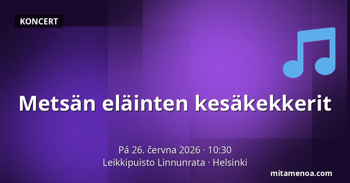 Metsän eläinten kesäkekkerit — Leikkipuisto Linnunrata, Helsinki
