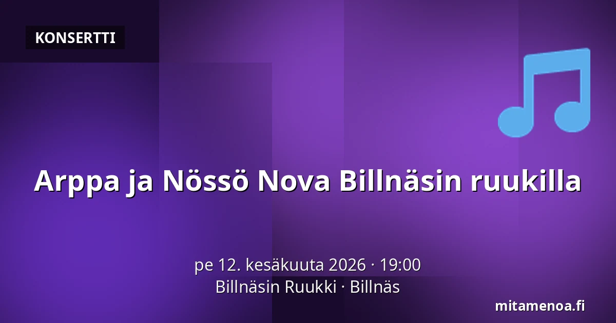 Arppa ja Nössö Nova Billnäsin ruukilla — Billnäsin Ruukki, Billnäs