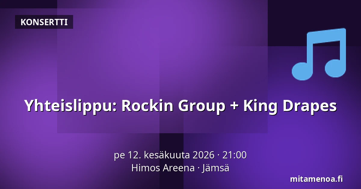 Yhteislippu: Rockin Group + King Drapes — Himos Areena, Jämsä