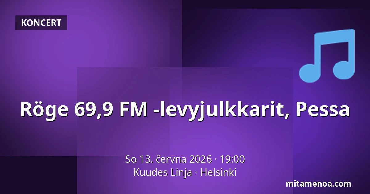 Röge 69,9 FM -levyjulkkarit, Pessa — Kuudes Linja, Helsinki
