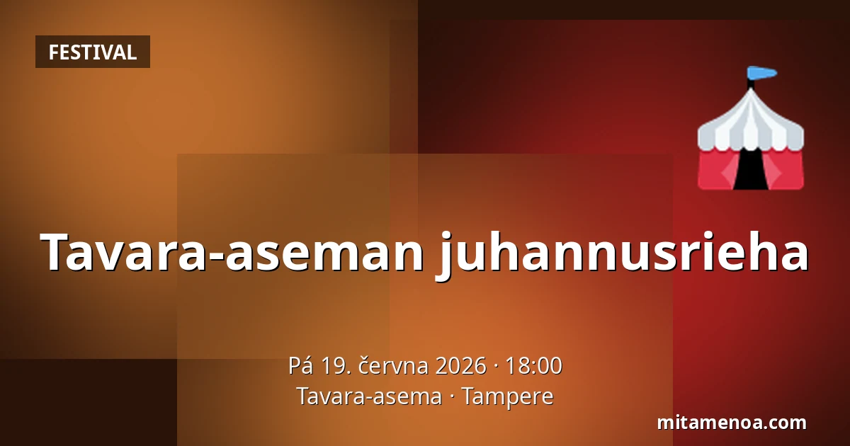 Tavara-aseman juhannusrieha — Tavara-asema, Tampere