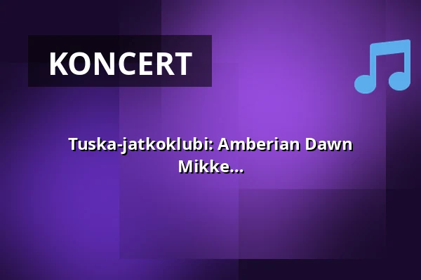 Tuska-jatkoklubi: Amberian Dawn (levyjulkkarit), Dark Sarah, Hevidisko DJs Mikke The Flamer & Veneenkansi — On The Rocks, Helsinki