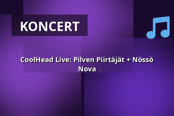 CoolHead Live: Pilven Piirtäjät + Nössö Nova — CoolHead Brew Viikki, Helsinki