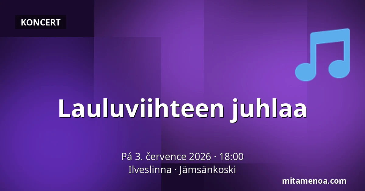 Lauluviihteen juhlaa — Ilveslinna, Jämsänkoski