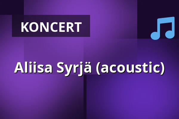Aliisa Syrjä (acoustic) — G Livelab Tampere, Tampere