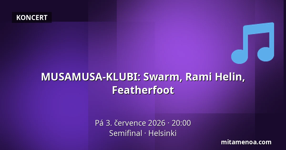 MUSAMUSA-KLUBI: Swarm, Rami Helin, Featherfoot — Semifinal, Helsinki