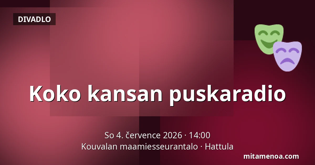 Koko kansan puskaradio — Kouvalan maamiesseurantalo, Hattula