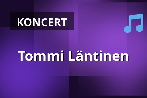 Tommi Läntinen — Tavastia-klubi, Helsinki