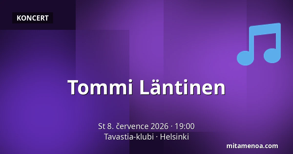 Tommi Läntinen — Tavastia-klubi, Helsinki