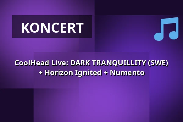 CoolHead Live: DARK TRANQUILLITY (SWE) + Horizon Ignited + Numento — CoolHead Brew Viikki, Helsinki