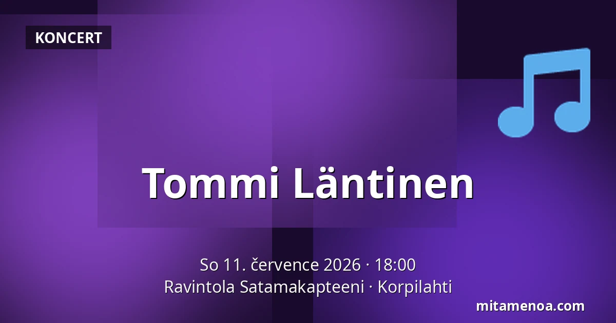 Tommi Läntinen — Ravintola Satamakapteeni, Korpilahti