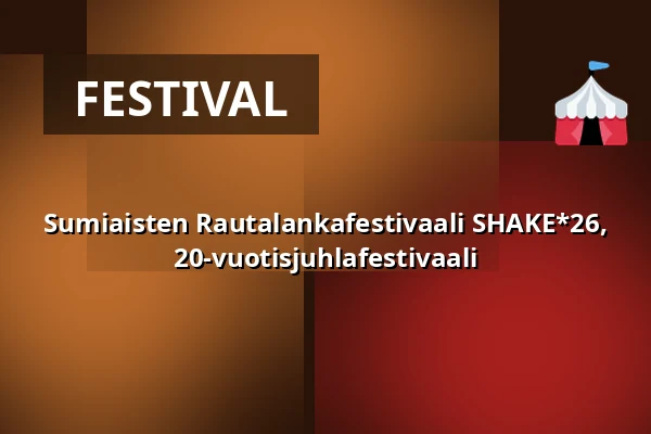 Sumiaisten Rautalankafestivaali SHAKE*26, 20-vuotisjuhlafestivaali — Sumiaisten koulun ranta, Sumiainen