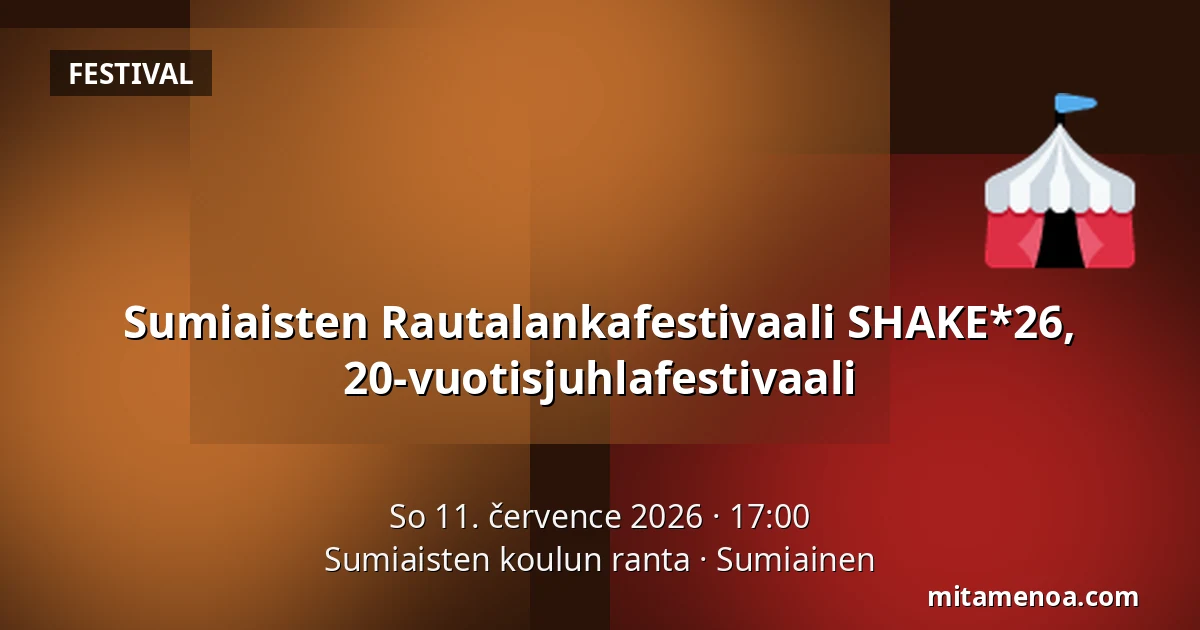 Sumiaisten Rautalankafestivaali SHAKE*26, 20-vuotisjuhlafestivaali — Sumiaisten koulun ranta, Sumiainen
