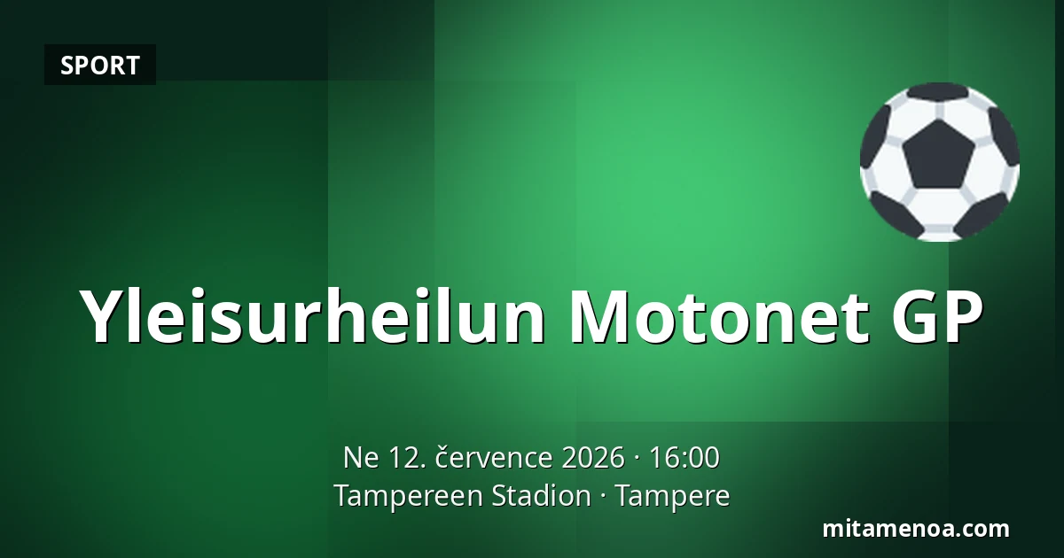 Yleisurheilun Motonet GP — Tampereen Stadion, Tampere