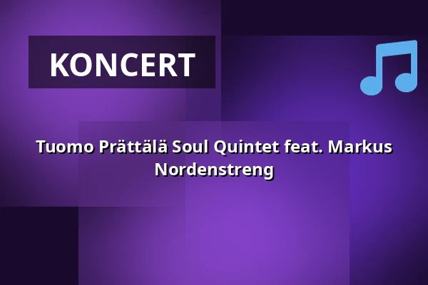 Tuomo Prättälä Soul Quintet feat. Markus Nordenstreng — Kulttuuritalo Telakka, Tampere